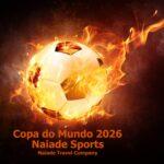 Pacotes Copa do Mundo de 2026 com a Naiade